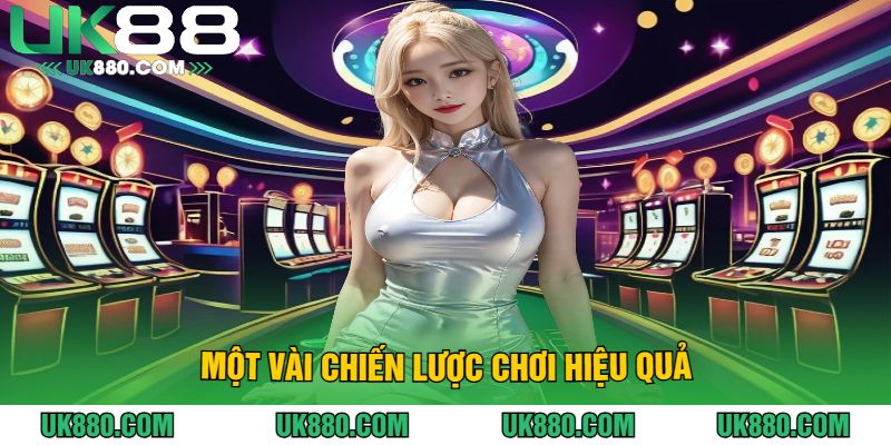 Một vài chiến lược chơi hiệu quả